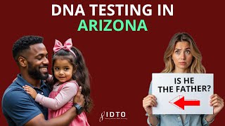 DNA Testing Arizona  IDTO Paternity Testing Services [upl. by Weingarten]