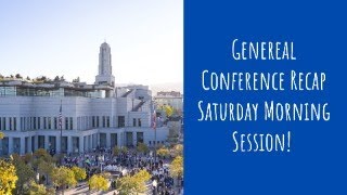 General Conference Recap Saturday Morning Session [upl. by Yatnuhs]