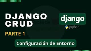 Tutorial de Django CRUD  Parte 1  Configuración de Entorno Virtual python django [upl. by Weisman91]