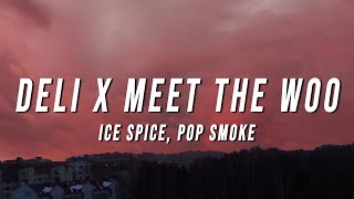 Ice Spice Pop Smoke  Deli X Meet the Woo TikTok Mashup Lyrics [upl. by Garceau]