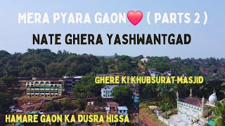 Mera Pyara Gaon♥️  Parts 2  Nate Ghera Yashwantgad  Ek Gaon Ke 2 Hisse  Nate Gaon  Saad Vlogs [upl. by Rossen797]