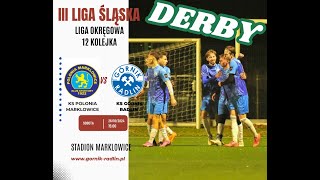 KS POLONIA MARKLOWICE  KS GÓRNIK RADLIN III LIGA ŚLĄSKA [upl. by Hungarian]