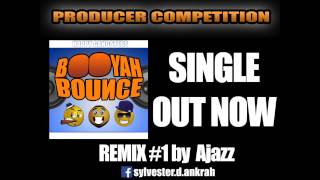 BOOYAH BOUNCE  Remix Competition  DjAjazz RaggaDancehall Remix 2mins Preview [upl. by Danila583]