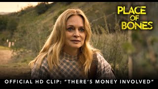 PLACE OF BONES  Official HD Clip  quotTheres Money Involvedquot  Starring Heather Graham [upl. by Iegres]