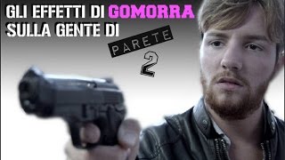 GLI EFFETTI DI GOMORRA LA SERIE sulla gente di Parete 2 [upl. by Wightman]