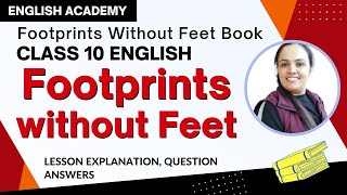 Class 10 English Chapter 5 quotFootprints without Feetquot Lesson Explanation Questions Answers [upl. by Rawley771]