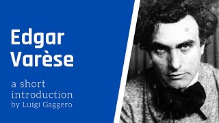 Edgar Varèse  a short introduction [upl. by Asare]