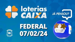 Loterias CAIXA  Loteria Federal  07022024 [upl. by Damal153]