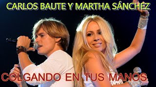 CARLOS BAUTE Y MARTHA SÁNCHEZ COLGANDO EN TUS MANOS  KARAOKE [upl. by Salis]