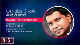 Wen Wee Giyath Official Audio  Ruwan Hettiarachchi [upl. by Rebme]