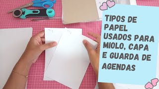 Qual papel usar para miolo capa e guarda para agendas e cadernos [upl. by Aihsyn]