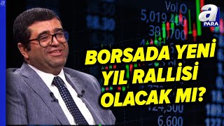 Açığa Satış Yasağı Kaldırıldı Borsada Yeni Yıl Rallisi Olacak Mı Üzeyir Doğan Açıkladı  A Para [upl. by Yevoc]