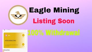 Eagle Mining ENU Token Listing Soon 100 Withdrawal End Mining [upl. by Sharline395]