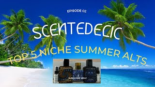 BEST ALTS  EP 02  TOP 5 SCENTEDELIC SUMMER SCENTS  Niche Alts Clones Scentedelic scentedelic [upl. by Lumbard]