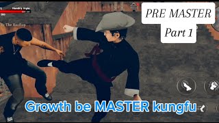 Im Growth be MASTER of Kungfu  PRE MASTER  Sifugameaction [upl. by Schlessel]