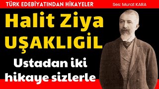 Halit Ziya Uşaklıgil  Türk Edebiyatından Sesli Kitaplar [upl. by Griffis524]