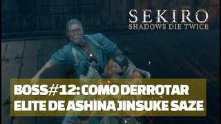 🔴 SEKIRO COMO DERROTAR ELITE DE ASHINA  JINSUKE SAZE BOSS BATTLE ASHINA ELITE [upl. by Gaal755]