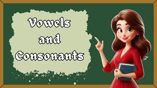 Vowels a e i o u and Consonants  English Grammar [upl. by Ellenej]