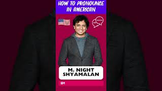 How to Pronounce M Night Shyamalan Correctly pronunciation americanenglish howtopronounce [upl. by Ileek564]