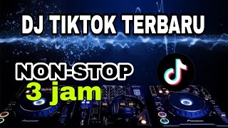 DJ TIKTOK TERBARU FULL BAS  3 JAM NONSTOP [upl. by Wagstaff434]