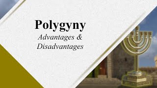 Polygyny 106  Advantages and Disadvantages [upl. by Slen246]