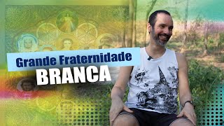 Grande Fraternidade Branca [upl. by Bruce]