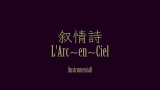 Instrumental 叙情詩  LArcenCiel Off Vocal [upl. by Mikaela373]