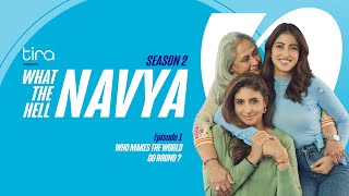 Who Makes The World Go Round What The Hell Navya S2 Ep1 Navya Nanda Shweta Nanda Jaya Bachchan [upl. by Ruamaj465]