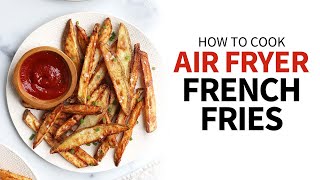 Air Fryer French Fries  How to Cook Crispy Fries in the Air Fryer [upl. by Revolc]