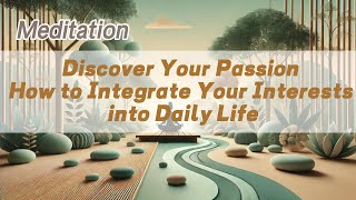 Discover Your Passion How to Integrate Your Interests into Daily Life 𝐙𝐞𝐧 𝐂𝐨𝐢𝐧 [upl. by Nnaaihtnyc336]