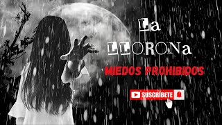 LA LLORONA  Miedos Prohibidos [upl. by Reede958]