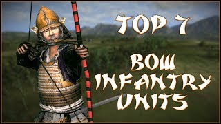 TOP 7 BOW INFANTRY UNITS  Total War Shogun 2 [upl. by Gorton]