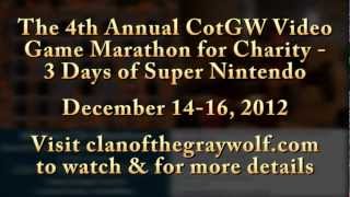 4th Annual CotGW Charity Gaming Marathon  quot3 Days of Super Nintendoquot [upl. by Jankell]