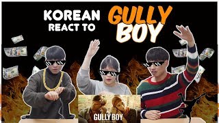 Korean React To Gully Boy Ι Ranveer Singh Ι Alia Bhatt Ι Trailer Reaction [upl. by Auhsuoj]