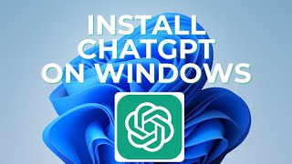 How to Install ChatGPT on Windows 10 and Windows 11 [upl. by Richardo]