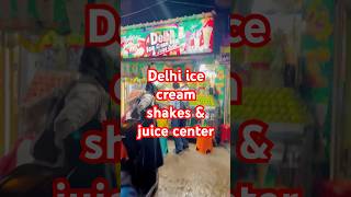 Delhi ice cream shakes amp Juice Center 2024 minivlog shorts2024 icecream shakes [upl. by Ashelman]