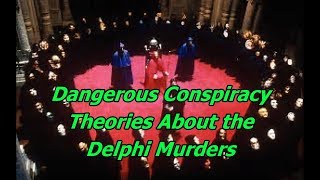 Dangerous Conspiracy Theories About the Delphi Murders [upl. by Anabelle]