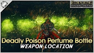 Elden Ring SotE DLC  Deadly Poison Perfume Bottle Weapon Location [upl. by Ahsikad]