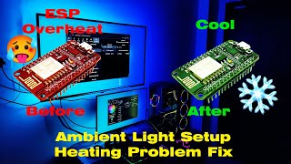 Ambient Light Setup Extended ESP Overheat Problem Fix [upl. by Jessalyn]