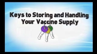 Keys to Storing and Handling Your Vaccine Supply [upl. by Eiuqcaj916]