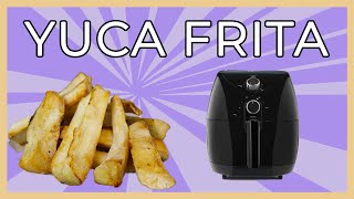 Como hacer yuca en freidora de aire Air fryer  Fedecooks [upl. by Ilesara]