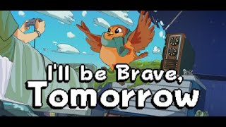 A Game With a Cause  Ill Be Brave Tomorrow Demo [upl. by Dominik]