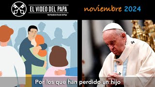 🙏 Por los que han perdido un hijo Intenciones del Papa Francisco  noviembre 2024 [upl. by Eednahs]