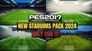 PES 2017  New Stadiums Pack For Season 2024 For All Patches   Download amp Install [upl. by Iona]