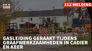 GASLEIDING GERAAKT TIJDENS GRAAFWERKZAAMHEDEN IN CADIER EN KEER [upl. by Havelock84]