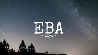 Eba  kiyo  lyrics [upl. by Nilrak]