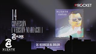 14 Confesión Mariachi  ALZATE  Audio Oficial [upl. by Aker949]