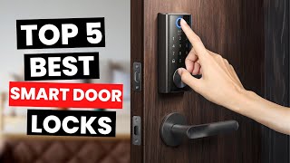 Top 5 Best Smart Door Locks 2024 [upl. by Verbenia]