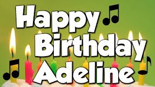 Happy Birthday Adeline A Happy Birthday Song [upl. by Harahs]