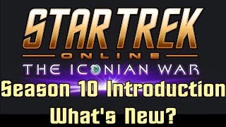 Star Trek Online  Season 10 The Iconian War  Introduction and Whats New [upl. by Frazier960]